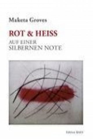 ROT & HEISS AUF EINER SILBERNEN NOTE