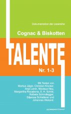 Cognac & Biskotten Talente Nr. 1-3. Anthologie.