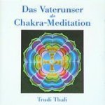 Das Vaterunser als Chakra-Meditation. CD