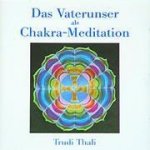 Das Vaterunser als Chakra-Meditation. CD