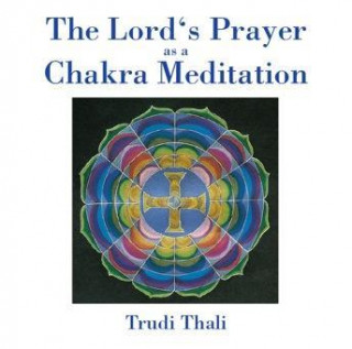 The Lord's Prayer as a  Chakra Meditation. CD