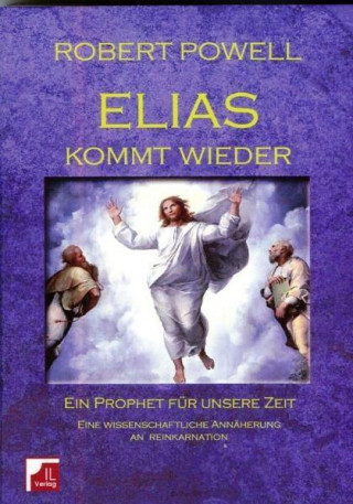 Elias kommt wieder. Ein Prophet für unsere Zeit.