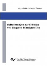 Betrachtungen zur Synthese von biogenen Schmierstoffen