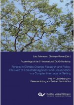 Forest in Climate Change Research and Policy: The Role of Forest Management and Conservation in a Complex International Setting. Proceedings of the 2n