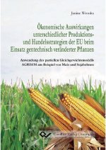 Ökonomische Auswirkungen unterschiedlicher Produktions- und Handelsstrategien der EU beim Einsatz gentechnisch veränderter Pflanzen. Anwendung des par