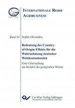 Bedeutung des Country-of-Origin-Effekts für die Wahrnehmung deutscher Weinkonsumenten. Eine Untersuchung am Beispiel des georgischen Weines