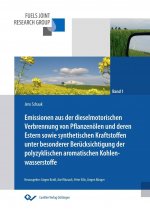 Emissionen aus der dieselmotorischen Verbrennung von Pflanzenölen und deren Estern sowie synthetischen Kraftstoffen unter besonderer Berücksichtigung