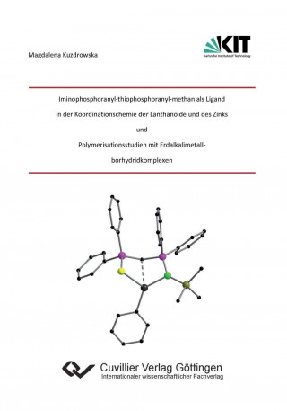 Iminophosphoranyl?thiophosphoranyl?methan als Ligand in der Koordinationschemie der Lantha-noide und des Zinks und Polymerisationsstudien mit Erdalkal