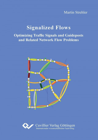 Signalized Flows. Optimizing Traffic Signals and Guideposts and Related Network Flow Problems