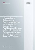 Methodische Beiträge zur Realisierung einer zentralisierten Server-Client-Architektur für eine sichere IP-basierte Fahrzeugdiagnose am Beispiel einer