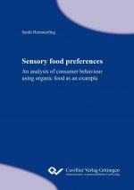 Sensory food preferences. An analysis of consumer behaviour using organic food as an example