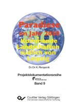 Paradiese im Jahr 2050. Kommende Landschaften südlich von Leipzig