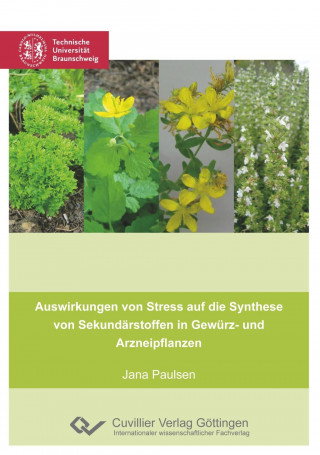 Auswirkungen von Stress auf die Synthese von Sekundärstoffen in Gewürz- und Arzneipflanzen
