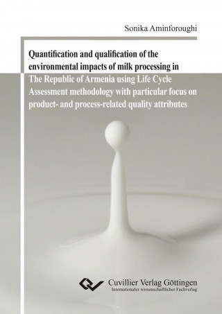 Quantification and qualification of the environmental impacts of milk processing in The Republic of Armenia using Life Cycle Assessment methodology wi