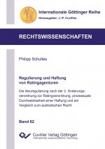 Regulierung und Haftung von Ratingagenturen. Die Neuregulierung nach der 2. Änderungsverordnung zur Ratingverordnung, prozessuale Durchsetzbarkeit ein