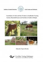 Contribution of Cattle and Dairy Products to Smallholder Farming Systems, Household Income and Nutrition in southern Ethiopia