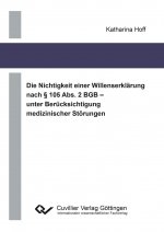 Die Nichtigkeit einer Willenserklärung nach § 105 Abs. 2 BGB ? unter Berücksichtigung medizinischer Störungen