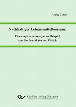 Nachhaltiger Lebensmittelkonsum. Eine empirische Analyse am Beispiel von Bio-Produkten und Fleisch