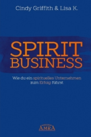Spirit Business - Der Weg zum Spirituellen Unternehmen [mit Social-Media-Tipps!]