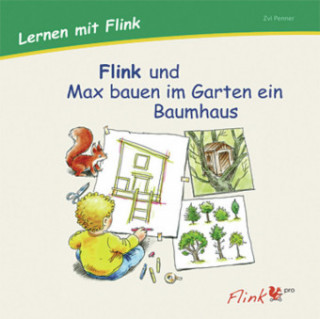Flink und Max bauen im Garten ein Baumhaus 4. Bilderbuch