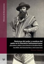 Retóricas del poder y nombres del padre en la literatura latinoamericana : paternalismo, política y forma literaria en Graciliano Ramos, Juan Rulfo, J