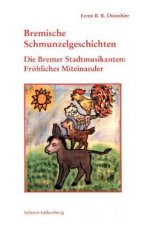 Die Bremer Stadtmusikanten: Fröhliches Miteinander