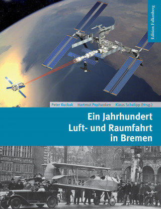 Ein Jahrhundert Luft- und Raumfahrt in Bremen