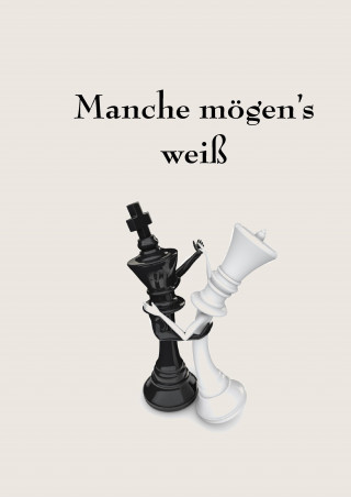 Manche mögen's weiß