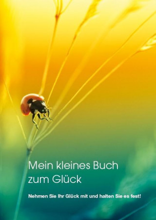 Mein kleines Buch zum Glück