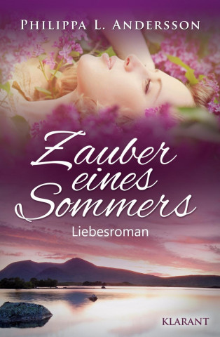 Zauber eines Sommers. Liebesroman