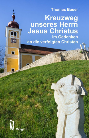 Kreuzweg unseres Herrn Jesus Christus