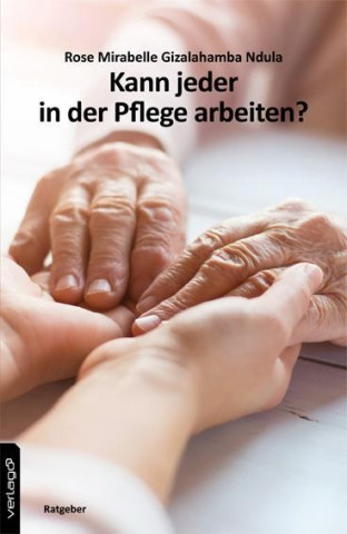 Kann jeder in der Pflege arbeiten?