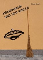 Ermel, G: Hexenwahn und UFO-Welle