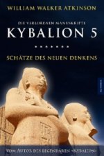 Kybalion 5 - Schätze des Neuen Denkens