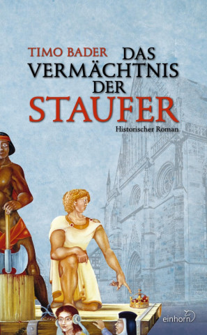 Das Vermächtnis der Staufer