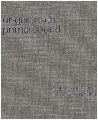 Ur-Geräusch / Primal Sound
