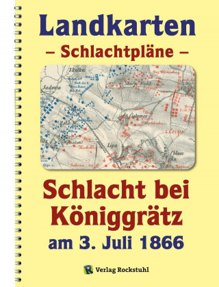 LANDKARTEN - Schlachtpläne - Schlacht bei Königgrätz am 3. Juli 1866