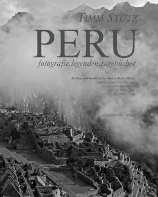 Stütz, T: Peru fotografie.legenden.tagebücher