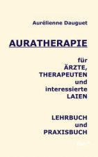 Auratherapie fur AErzte, Therapeuten und interessierte Laien