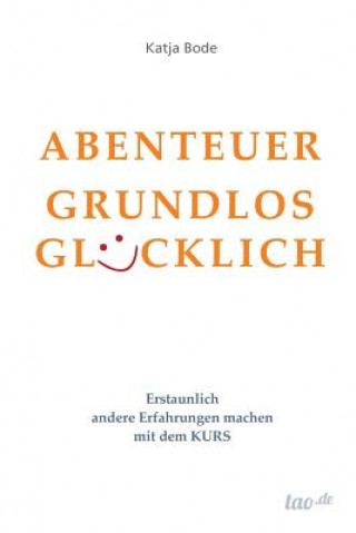 Abenteuer Grundlos Glucklich