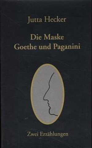 Die Maske. Goethe und Paganini