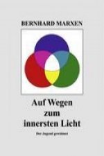 Auf Wegen zum innersten Licht