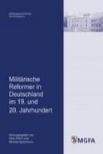 Militärische Reformer in Deutschland im 19. und 20. Jahrhundert