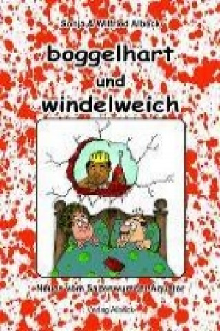 Albeck, W: Boggelhart und Windelweich