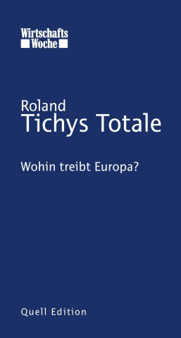 Roland Tichys Totale: Wohin treibt Europa