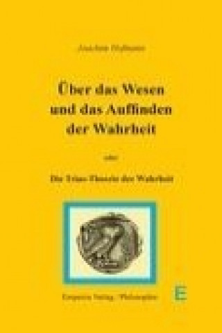 Über das Wesen und das Auffinden der Wahrheit