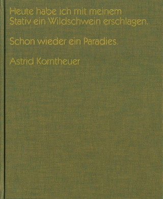 Heute habe ich mit meinem Stativ ein Wildschwein erschlagen. Schon wieder ein Paradies