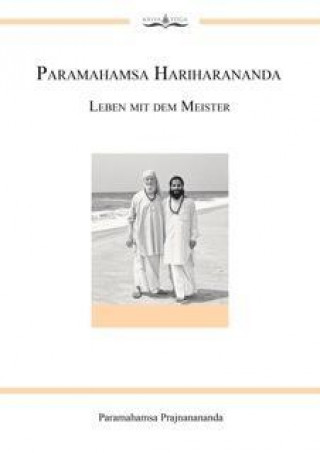Paramahamsa Hariharananda. Leben mit dem Meister