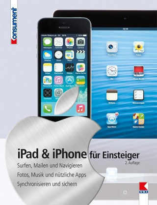 iPad & iPhone für Einsteiger