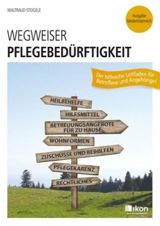 Wegweiser Pflegebedürftigkeit. Ausgabe Niederösterreich